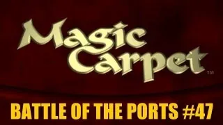Battle of the Ports HD #47 (Magic Carpet)