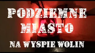 Podziemne miasto na wyspie Wolin