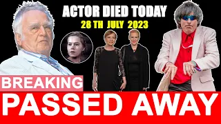 7 Famous Stars Who Died Today 28 July 2023 | Actors Died Today | celebrities who died today | R.I.P