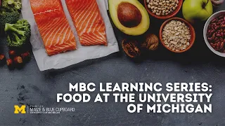 MBC Learning Series: Food at the University of Michigan