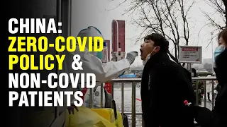 How China’s zero-Covid policy is affecting non-Covid patients? | WION Originals