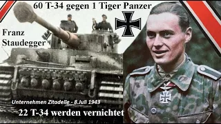 60 T-34 gegen 1 Tiger Panzer -22 T-34 werden vernichtet- Franz Staudegger, 8.Juli 1943 Dokumentation