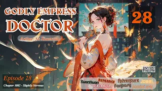 Godly Empress Doctor   Episode 28 Audio Li Mei's Wuxia Whispers