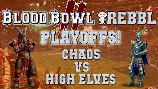 Blood Bowl 2 - ReBBL Playoff! Chaos (the Sage) vs High Elves (Notforscience) - G2