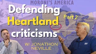 Defending the Heartland geography model for the Book of Mormon with Jonathon Neville