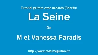 La Seine (M et Vanessa Paradis) - Tutoriel guitare avec accords et partition en description (Chords)