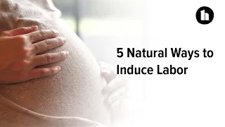 5 Natural Ways to Induce Labor | Healthline