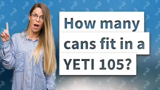 How many cans fit in a YETI 105?