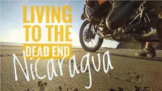 Living to the Dead End - Ep 8 - Robbed at Knifepoint, NICARAGUA - Motorcycle Adventure