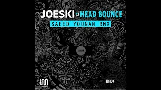 Joeski _ Head Bounce (Saeed Younan Remix)