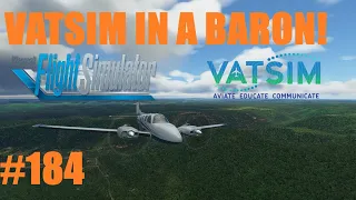 Vatsim Sharecontrols with FlightMan100 in a Baron - Houston to Austin, TX - MSFS2020 Part 184