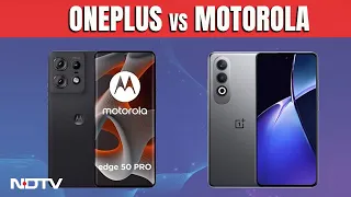 One Plus | Motorola | OnePlus Nord CE 4 Vs Motorola Edge 50 Pro