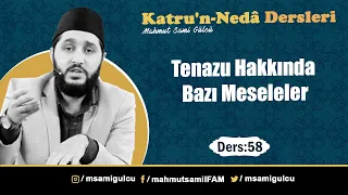 Ders: 57 - Tenazu Hakkında Bazı Meseleler