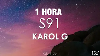 [1 HORA] Karol G - S91 (Letra/Lyrics)