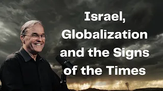 Israel, Globalization and the Signs of the Times