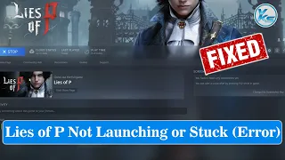 ✅ How To Fix Lies of P Launching The Game Failed, Black Screen, Not Starting, Stuck & Running