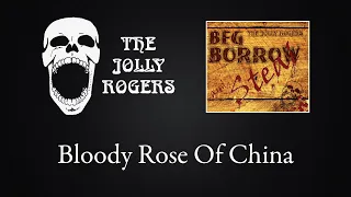 The Jolly Rogers - Beg, Borrow and Steal: Bloody Rose Of China