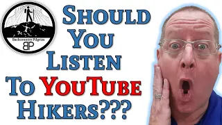 Why You Should Not Listen to YouTube Hikers (and Why You Should)