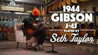 1944 Gibson J-45 played by Seth Taylor