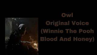 Owl Original Voice (Winnie The Pooh Blood And Honey)