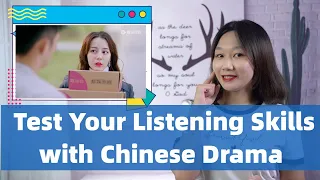 Test Your Chinese Listening Skills with CDrama - Learn Mandarin Chinese