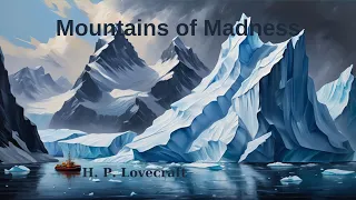 At the Mountains of Madness by H. P. Lovecraft Full Audiobook