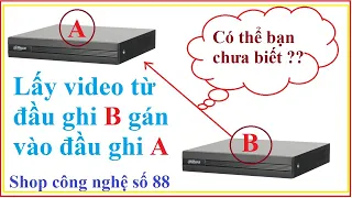 Kết nối hai đầu ghi Camera  Dahua từ xa với nhau