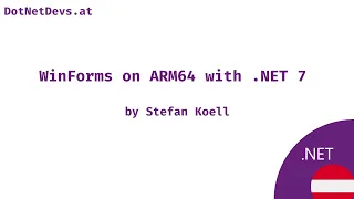 WinForms on ARM64 with .NET 7 by Stefan Koell