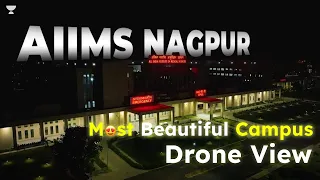 AIIMS Nagpur | Most Beautiful Campus | Full Campus Drone View in 6 minutes | #aiimsnagpur #aiims