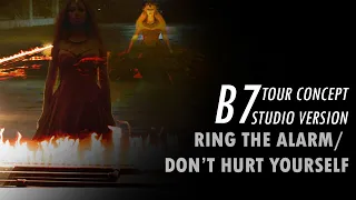 Beyoncé - Ring The Alarm/ Don’t Hurt Yourself (B7 Tour Concept Studio Version) (With Live Vocals)