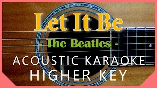 Let It Be - Beatles [Acoustic Karaoke | Higher Key]