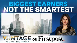 Why People Earning More Money Are Not Necessarily the Smartest | Vantage with Palki Sharma