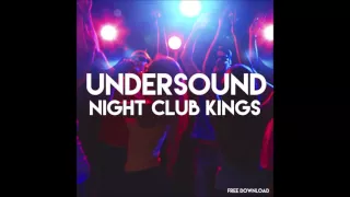 UNDERSOUND - Night Club Kings [Bounce] (Free Download)