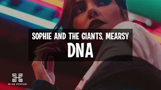 Sophie and the Giants feat. Mearsy - DNA (Lyrics)