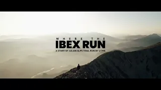 Trailer | WHERE THE IBEX RUN | A story of the Julian Alps Trail Run by UTMB