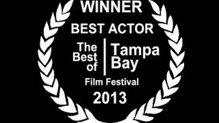 Best Actor Award - Best of Tampa Bay Film Festival 2013