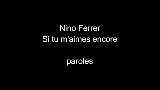 Nino Ferrer-Si tu m'aimes encore-paroles