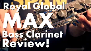 Royal Global MAX Bass Clarinet – REVIEWED!