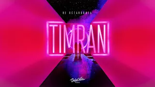 Timran - Не остановить