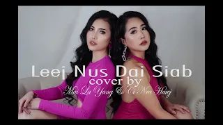 Leej Nus Dai Siab || Maila Yang & CiNra Hawj (cover)