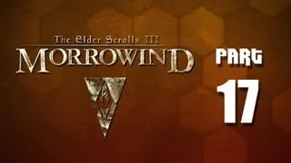 Let's Play: Morrowind - Part 17 (I Heart VC)