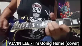 ALVIN LEE   I'm Going Home  (cover)