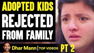 ADOPTED KIDS Are REJECTED, What Happens Is So Sad PT 2 | Dhar Mann