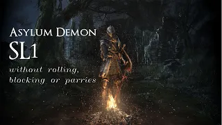 Asylum Demon (SL1, No Rolling/Blocking/Parrying)