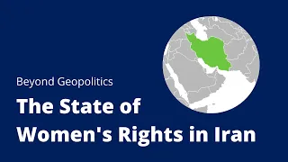 The State of Women’s Rights in Iran