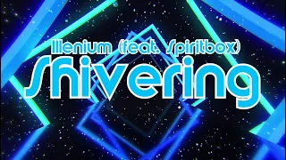 ILLENIUM (feat. Spiritbox) - Shivering (Lyric Video)