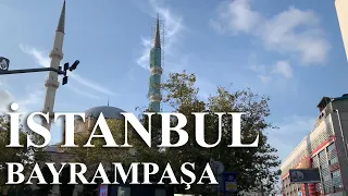 İstanbul Bayrampaşa FULL HD 1080p | AUGUST 2022