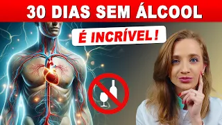 30 Dias SEM BEBER ÁLCOOL - Olha O QUE ACONTECE com Você! 10 EFEITOS IMPRESSIONANTES (Comprovados)