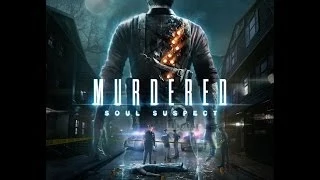 ТРЕЙЛЕР НОВОЙ ИГРЫ MURDERED: SOUL SUSPECT