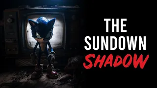 The Sundown Shadow | Sonic Creepypasta